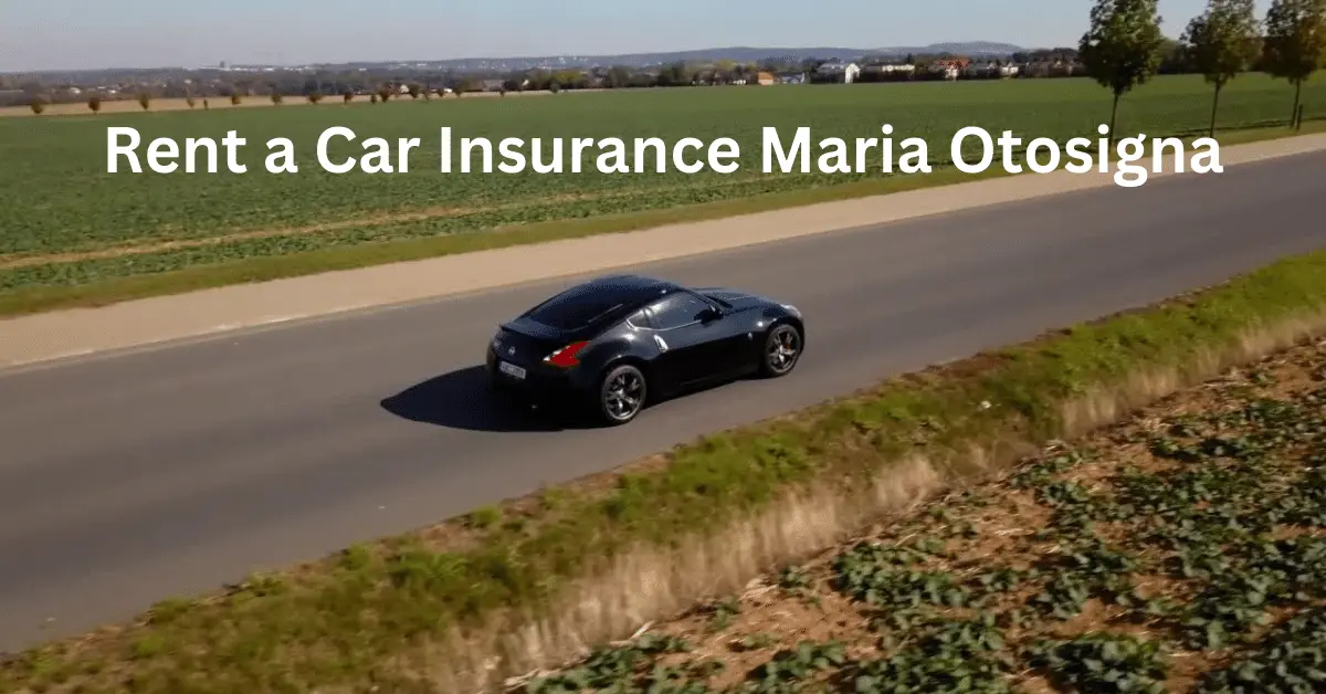 Rent a Car Insurance Maria Otosigna 1 1